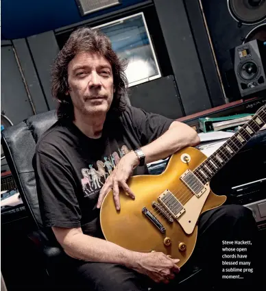  ??  ?? Steve Hackett, whose open chords have blessed many a sublime prog moment…