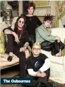  ??  ?? The Osbournes