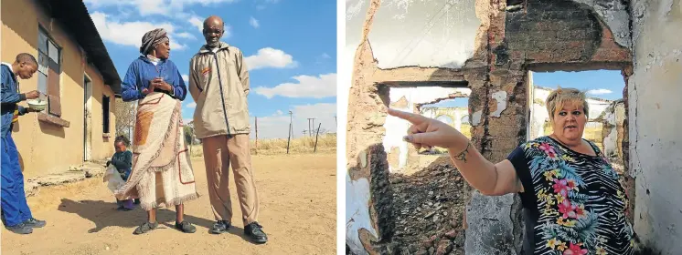  ?? /Claudi Mailovich /Claudi Mailovich ?? Questionin­g humanity: Marta Mothloki and her husband, Koos Mooki in front of their house just outside Coligny. Consumed by flames: Diana Swart in what is left of her house, where she has lived for 14 years.