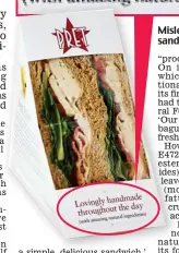  ??  ?? Misleading? Bread in this sandwich contains additives