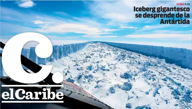  ??  ?? La plataforma de hielo Larsen C en la Antártida liberó uno de los mayores icebergs de la historia, el A68, que mide unos 5,800 kilómetros cuadrados y pesa un billón de toneladas.