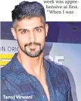  ??  ?? Tanuj Virwani