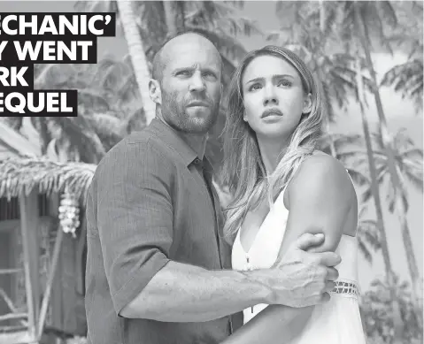  ?? DANIEL SMITH, LIONSGATE ?? Bishop ( Jason Statham) and love interest Gina ( Jessica Alba) find themselves fighting for their lives in Mechanic: Resurrecti­on.