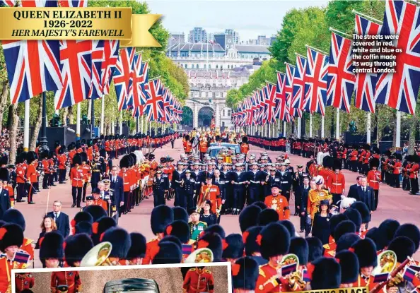  ?? ?? The streets were covered in red, white and blue as the coffin made its way through central London.