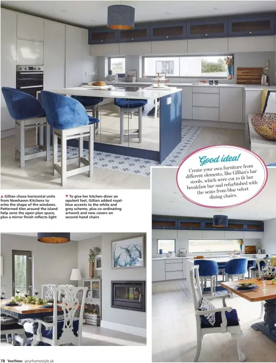  ??  ?? Gillian chose horizontal units from Newhaven Kitchens to echo the shape of the windows. Patterned tiles around the island help zone the open-plan space, plus a mirror finish reflects light
To give her kitchen-diner an opulent feel, Gillian added royalblue accents to the white and grey scheme, plus co-ordinating artwork and new covers on second-hand chairs