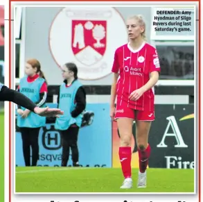  ?? ?? DEFENDER: Amy Hyndman of Sligo Rovers during last Saturday’s game.