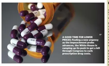  ?? AP ?? A GOOD TIME FOR LOWER PRICES: Feeling a new urgency as the impeachmen­t probe advances, the White House is ramping up its push to get a bill through Congress to curb prescripti­on drug costs.