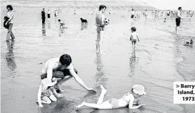  ??  ?? > Barry Island, 1973