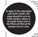  ??  ?? An Apple TV Plus subscripti­on costs $4.99 a month, with usage allowed for up to six family members. Buyers of new Apple devices such as the iPhone and iPad get the
streamer free for a year.