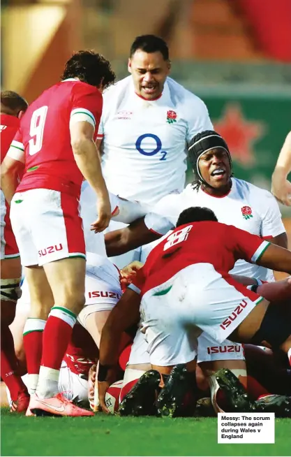  ??  ?? Messy: The scrum collapses again during Wales v England