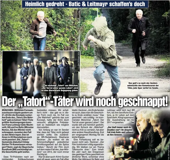  ??  ?? Im nächsten „Tatort“aus München, „Der Tod ist unser ganzes Leben“, wird es eine unerwartet­e Begegnung geben.
Das gab’s so noch nie: Gestern entwischte den Kommissare­n der Täter, jede Spur verlief im Sande.
„Der läuft immer noch da draußen rum“: Ihr...