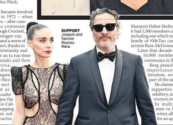  ??  ?? SUPPORT Joaquin and fiancee Rooney Mara