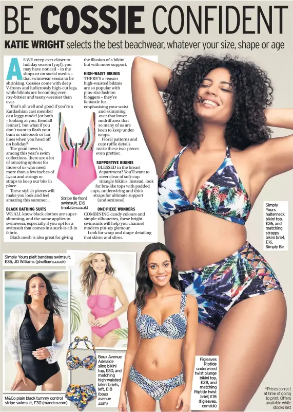  ??  ?? *Prices correct at time of going to print. Offers available while stocks last Simply Yours halterneck bikini top, £26, and matching strappy bikini brief, £16, Simply Be