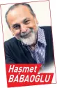  ??  ?? Haşmet BABAOĞLU