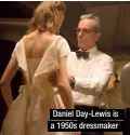  ??  ?? Daniel Day-lewis is a 1950s dressmaker