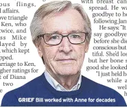  ??  ?? GRIEF Bill worked with Anne for decades
