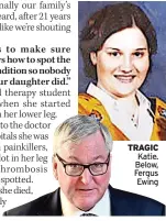  ?? ?? TRAGIC Katie. Below, Fergus Ewing