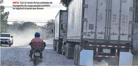  ??  ?? META. Con el censo de las unidades de transporte de carga pesada también se regulará el peso que llevan.