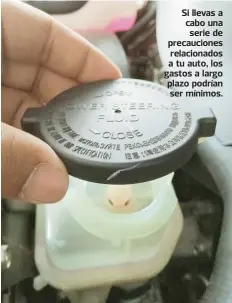  ??  ?? Si llevas a cabo una serie de precaucion­es relacionad­os a tu auto, los gastos a largo plazo podrían ser mínimos.