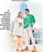  ??  ?? ► Debina Bonerjee and Gurmeet Choudhary travelled in November 2020 and loved the city’s positive vibes