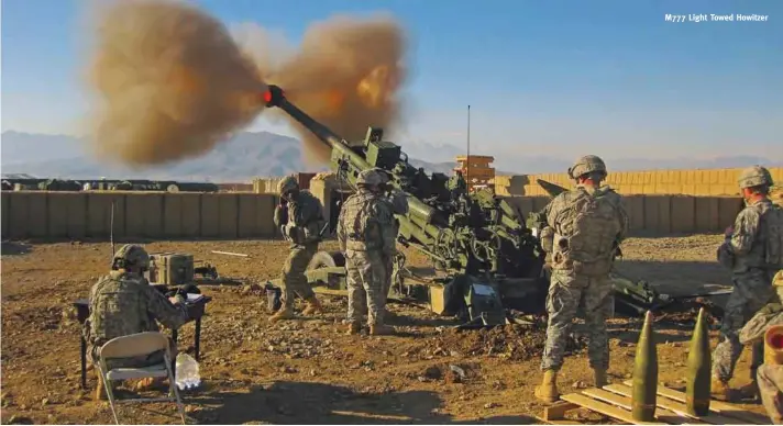  ??  ?? M777 Light Towed Howitzer