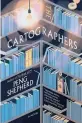  ?? ?? ‘The Cartograph­ers’ By Peng Shepherd; William Morrow, 400 pages, $27.