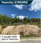  ??  ?? Treorchy: £199,950
A sought-after plot in Treorchy
