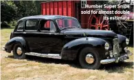  ??  ?? Humber Super Snipe sold for almost double its estimate