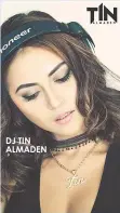  ??  ?? DJ TIN ALMADEN