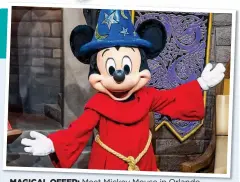  ?? ?? MAGICAL OFFER: Meet Mickey Mouse in Orlando