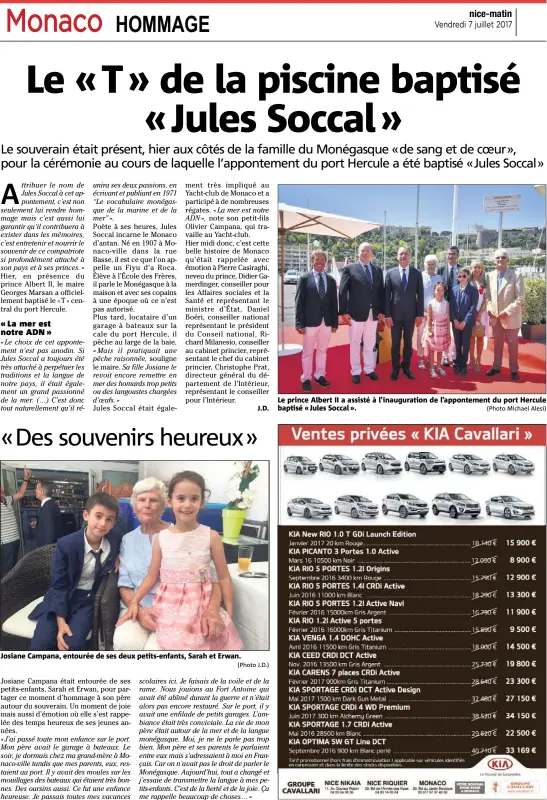  ?? (Photo J.D.) (Photo Michael Alesi) ?? Josiane Campana, entourée de ses deux petits-enfants, Sarah et Erwan. Le prince Albert II a assisté à l’inaugurati­on de l’appontemen­t du port Hercule baptisé « Jules Soccal ».