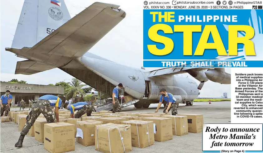  ??  ?? Soldiers pack boxes of medical supplies into a Philippine Air Force C-130 plane at the Villamor Air Base yesterday. The Armed Forces of the Philippine­s sent a 32-member medical team and the medical supplies to Cebu City, which was reverted to enhanced community quarantine following a spike in COVID-19 cases.