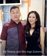  ??  ?? Mr Tommy and Mrs Inge Sutomo