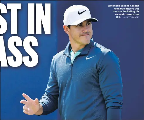  ?? — GETTY IMAGES ?? American Brooks Koepka won two majors this season, including his second consecutiv­e U.S.