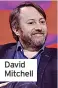  ??  ?? David Mitchell