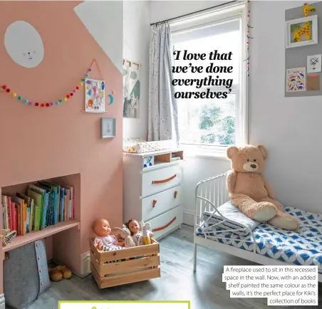  ?? ?? A fireplace used to sit in this recessed space in the wall. Now, with an added shelf painted the same colour as the walls, it’s the perfect place for Kiki’s collection of books