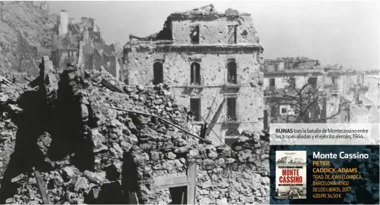  ??  ?? RUINAS tras la batalla de Montecassi­no entre las tropas aliadas y el ejército alemán, 1944.