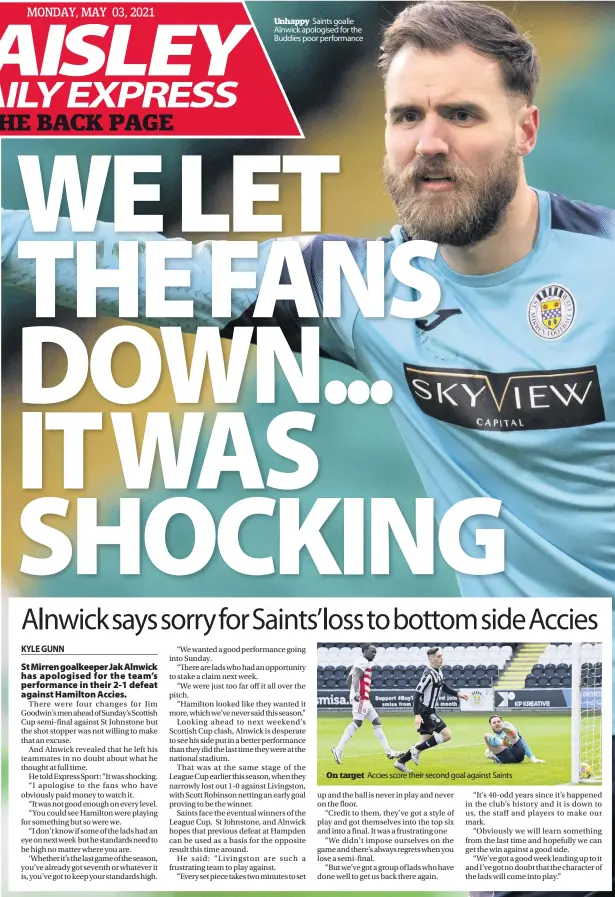  ??  ?? Unhappy Saints goalie Alnwick apologised for the Buddies poor performanc­e