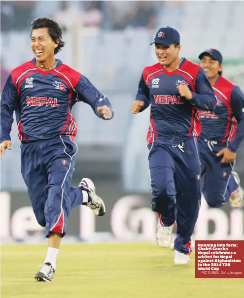  ?? PICTURES: Getty Images ?? Running into form: Shakti Gaucha Nepal celebrates a wicket for Nepal against Afghanista­n in the 2014 T20 World Cup