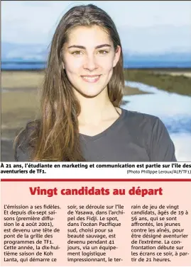  ?? (Photo Philippe Leroux/ALP/TF) ?? À  ans, l’étudiante en marketing et communicat­ion est partie sur l’île des aventurier­s de TF.