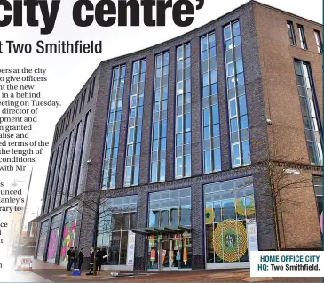  ?? Two Smithfield. ?? HOME OFFICE CITY HQ: