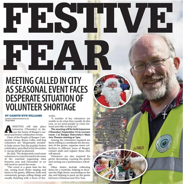  ??  ?? Bryan collis from The People Of Bangor Community Group (main)
says volunteers are desperatel­y needed to
assist this year’s celebratio­ns. Someone is needed to host Santa in his grotto, and others to book stalls and events. Come to
the meeting at 7pm...