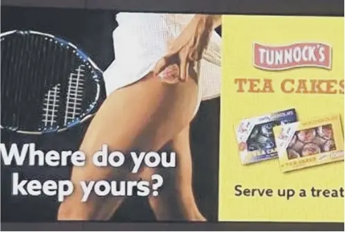  ?? PICTURE: ASA/PA ?? 0 The Tunnock’s teacake advert appeared on a poster site adjacent to a Glasgow arena hosting a charity tennis match