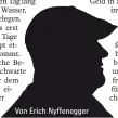  ??  ?? Von Erich Nyffenegge­r