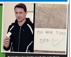  ??  ?? Red letter day: Matic reads his note from Mourinho on Sunday — while Willian tries to sneak a look (left) — before apparently posting a picture of it on social media (above)