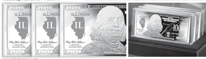  ??  ?? ■ WHAT EVERYONE WANTS: Pictured left reveals for the very first time the individual Illinois State Silver 100’ s struck in high relief .999 pure fine silver. Pictured right is a Vault Stack containing three of the only Illinois State Silver 100’ s known to exist. Residents who find their zip code listed above are authorized to get individual Illinois State Silver 100’ s at just $ 99 state resident minimum set by the Federated Mint. That makes the full Vault Stacks each loaded with three Illinois State Silver 100’ s a real steal. And here’s the best part. Every Illinois resident who gets at least two Vault Stacks is also getting free shipping and free handling too. That’s a real steal because all non- state residents must pay over six hundred dollars for each Vault Stack.