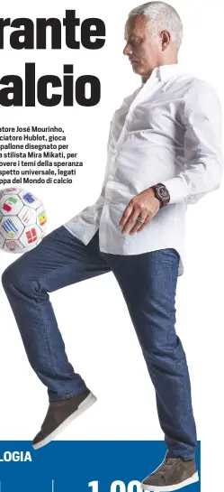  ?? ?? L’allenatore José Mourinho, ambasciato­re Hublot, gioca con un pallone disegnato per lui dalla stilista Mira Mikati, per promuovere i temi della speranza e del rispetto universale, legati alla Coppa del Mondo di calcio