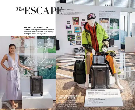  ??  ?? SOCIALITE CHARLOTTE
CHEN’S collage featured four of her favourite moments with Tumi by way of English artist Tracey Emin FASHION DESIGNER BARNEY CHENG whipped up a fabulous ski suit, inspired by a recent vacation in the powdery slopes of Niseko, Japan
