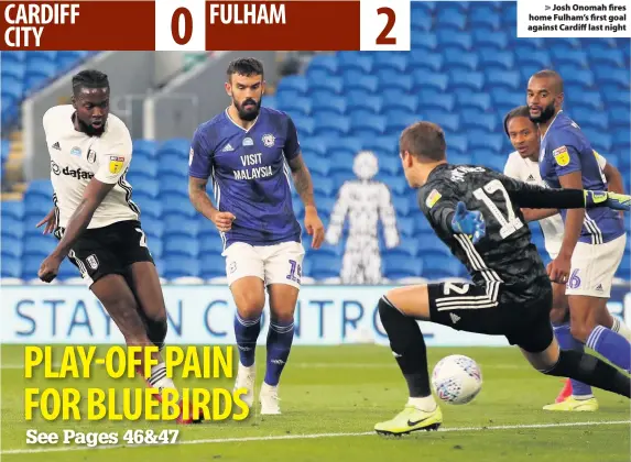  ??  ?? > Josh Onomah fires home Fulham’s first goal against Cardiff last night