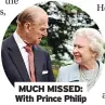  ?? ?? MUCH MISSED: With Prince Philip